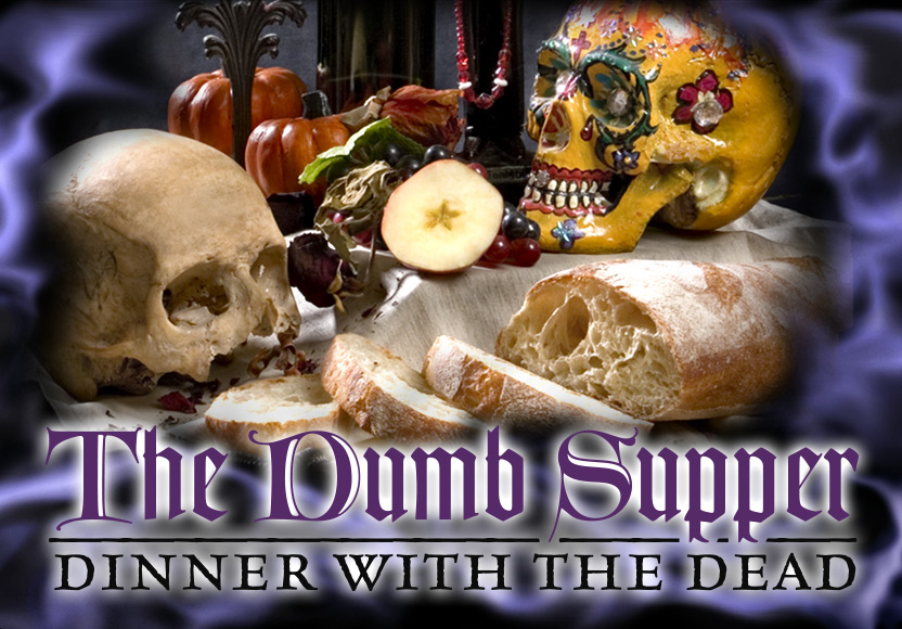 The Dumb Supper: Dinner with the Dead